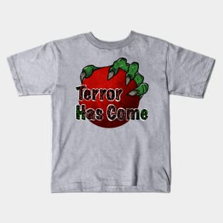 Terror has Come Kids T-Shirt